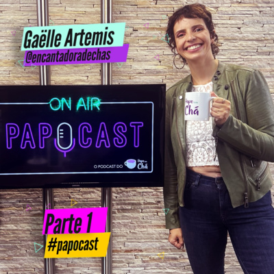 PAPOCAST com Gaëlle Artemis (parte 1)