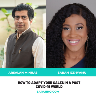 How to adapt your sales in a post COVID-19 world - Arsalan Minhas