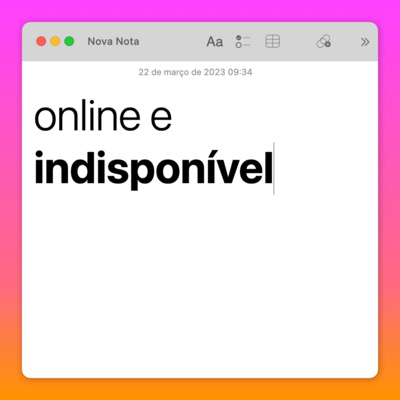 Online e indisponível