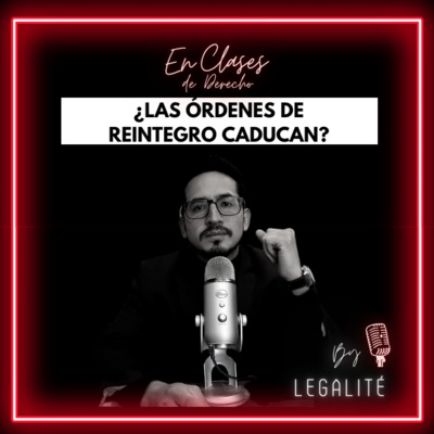 Ep 16 ¿Hay un error en la sentencia? | Órdenes de reintegro de la Contraloría 🧐