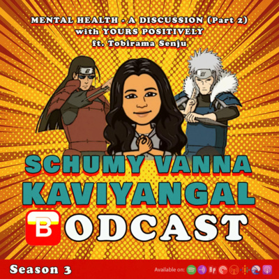 S03E05 - Mental Health: A Discussion (Part 2) with Yours Positively ft. Tobirama Senju