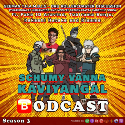 S03E12: Seeman T.H.A.M.B.I.S (Tharudhalai Humanoids And Moolai Bathikkapatta Imbecile Sons) - Oru Rollercoaster Discussion ft. Fake ID Aravind