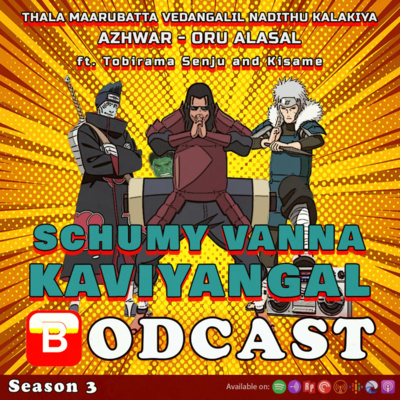 S03E13: Thala Maarupatta Vedangalil Nadithu Kalakiya Azhwar - Oru Alasal ft. Tobirama Senju & Kisame