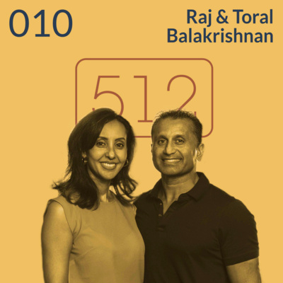Raj & Toral Balakrishnan | Hard Work & Grit | Ep. 010 Raj & Toral Balakrishnan | Hard Work & Grit | Ep. 010
