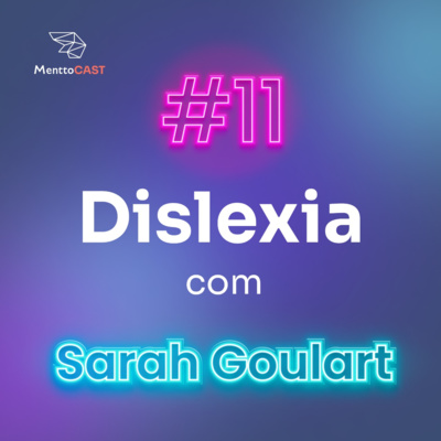 DISLEXIA | MenttoCast #11