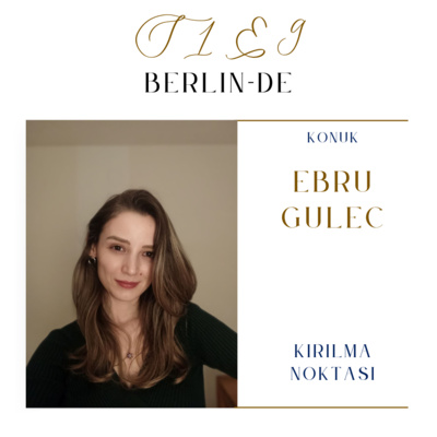 S1E9 - Ebru Güleç - Front End Mühendisi - Berlin