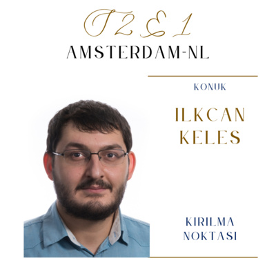 S2E1 - İlkcan Keleş - Yazılım Mühendisi - Amsterdam