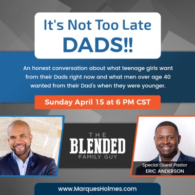 It's Not Too Late Dads!!! Prt. 2 It's Not Too Late Dads!!! Prt. 2