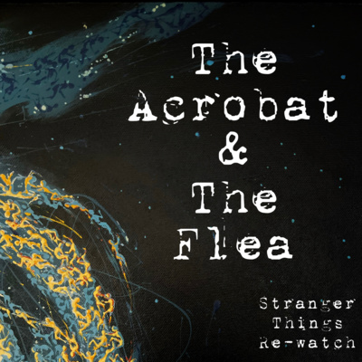 Rewatch S1 E5: The Flea & The Acrobat