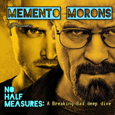 No Half Measures: A Breaking Bad Deep Dive episode artwork