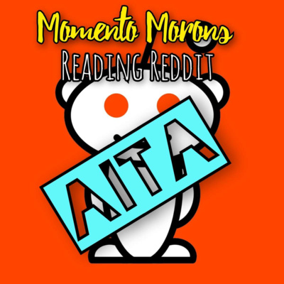 #35 - Morons Reading Reddit (Trial Run) episode artwork