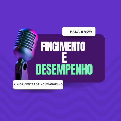 FINGIMENTO E DESEMPENHO #estudo004 episode artwork