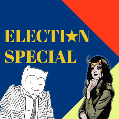 Election Special 2 - "First impression is that we're not gonna have many more chances to make impressions"