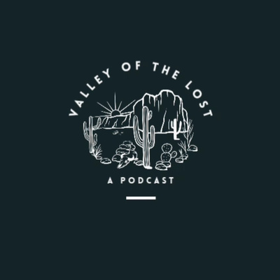 Valley of the Lost Podcast