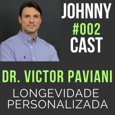 #002 Longevidade Personalizada com Dr Victor Paviani