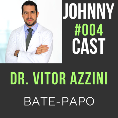 #004 Entrevista com Dr. Vitor Azzini