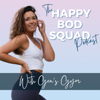 Ep. 1: The Evolution of Gen's Gym + The Happy Bod Squad episode artwork