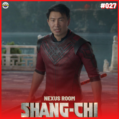 Nexus Room #27 - Shang-chi e a lenda dos dez anéis episode artwork