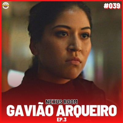 Nexus Room #39 - Gavião Arqueiro (episódio 03) episode artwork