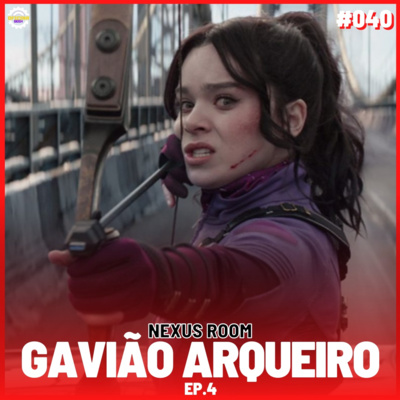 Nexus Room #40 - Gavião Arqueiro (episódio 04) episode artwork