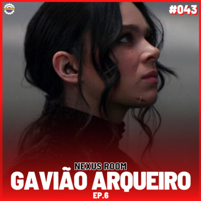 Nexus Room #43 - Gavião Arqueiro (episódio final) episode artwork