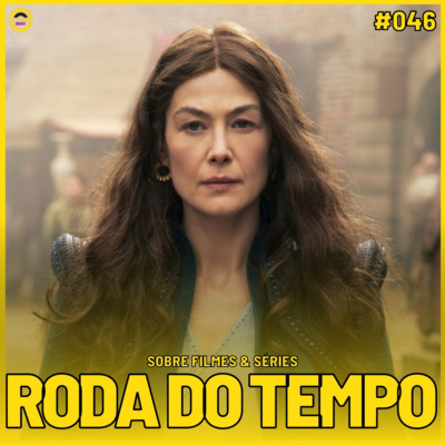 Sobre Filmes e Séries #46 - RODA DO TEMPO (1a temporada) episode artwork