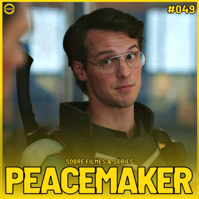 Sobre Filmes e Séries #49 - PEACEMAKER (1a temporada) episode artwork