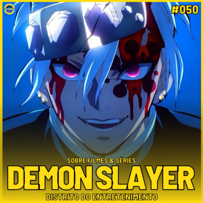 Sobre Filmes e Séries #50 - DEMON SLAYER (2a temporada)  episode artwork