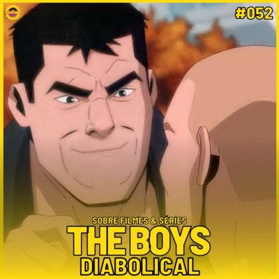 Sobre Filmes e Séries #52 - THE BOYS DIABOLICAL episode artwork