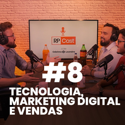 TECNOLOGIA, MARKETING DIGITAL E VENDAS (COM DAVID BORGES) | RP Cast #08 episode artwork
