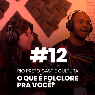 O QUE É FOLCLORE PARA VOCÊ ? (GRUPO PARAFOLCLORICO FRUTOS DA TERRA) | RP Cast #12 episode artwork