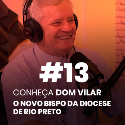 CONHEÇA DOM VILAR, NOVO BISPO DA DIOCESE DE RIO PRETO | RP Cast #13 episode artwork
