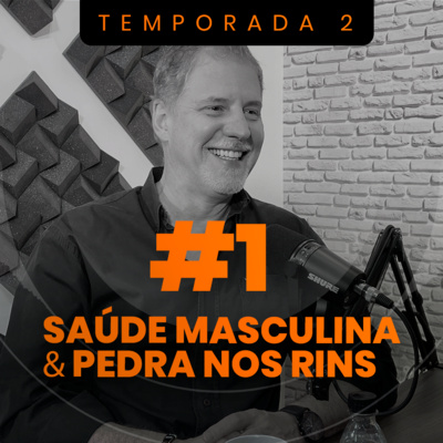 SAÚDE MASCULINA & PEDRA NOS RINS (DR. JULIO MARTINS) | RP Cast #15 episode artwork