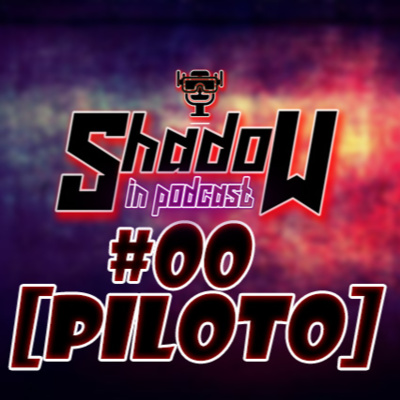 Episódio #00 [PILOTO] - A apresentação e o começo de um novo projeto!
