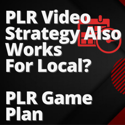 0030 - Creative Video PLR Strategy Also Work For Local - PLR Game Plan