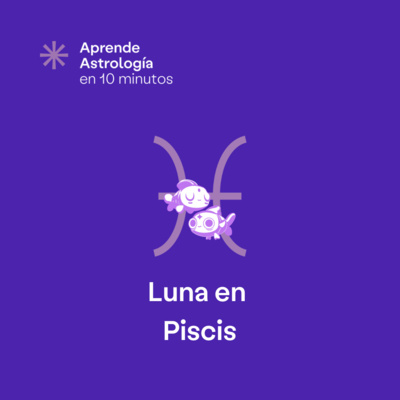 Luna en Piscis - T2 E12