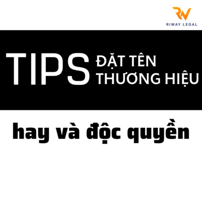 Cách đặt tên Thương hiệu HAY & ĐỘC QUYỀN