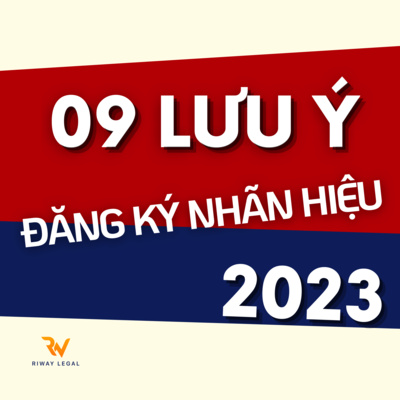 09 Lưu ý khi Đăng ký Nhãn hiệu 2023