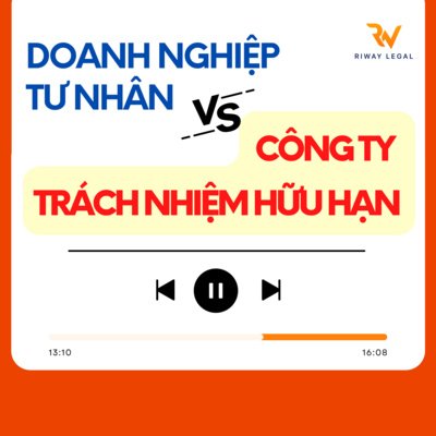 Chọn CÔNG TY TRÁCH NHIỆM HỮU HẠN hay DOANH NGHIỆP TƯ NHÂN?