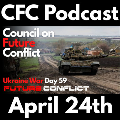 CFC April 23rd: Ukraine war day Fifty-Nine