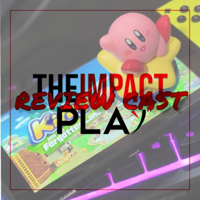 REVIEW CAST EPISODE 149: KIRBY AND THE FORGOTTEN LAND episode artwork
