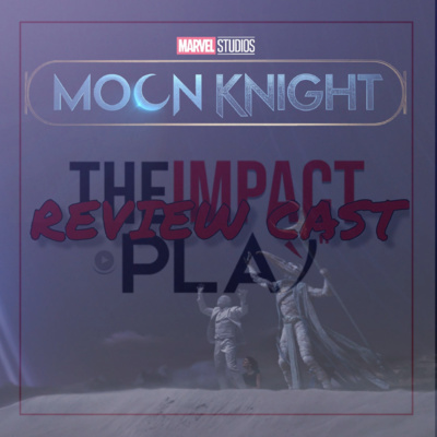REVIEW CAST EPISODE 153: MOON KNIGHT EPISODE 3 | THE FRIENDLY TYPE  episode artwork