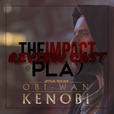 REVIEW CAST EPISODE 173: OBI-WAN KENOBI | EPISODES 1 AND 2 episode artwork