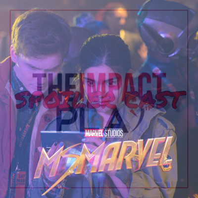 SPOILER CAST EPISODE 179: MS. MARVEL | EPISODE 1 | GENERATION WHY  episode artwork