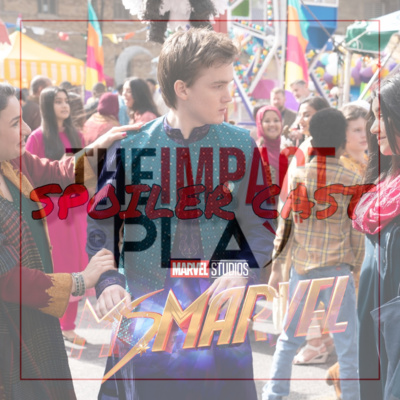 SPOILER CAST EPISODE 181: MS. MARVEL | EPISODE 2 | CRUSHED  episode artwork