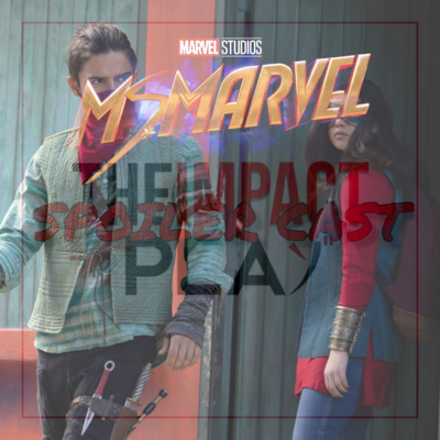 SPOILER CAST EPISODE 188: MS. MARVEL | EPISODE 4 | SEEING RED episode artwork