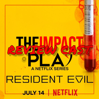 REVIEW CAST EPISODE 197: RESIDENT EVIL 2022 NETFLIX SERIES | SEASON 1 RECAP episode artwork