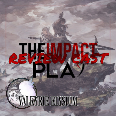 REVIEW CAST EPISODE 217: VALKYRIE ELYSIUM DEMO | FIRST IMPRESSIONS  episode artwork