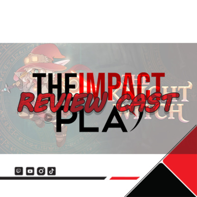 REVIEW CAST | EPISODE 266: THE KNIGHT WITCH | THEIMPACTPLAY episode artwork