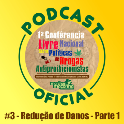 Podcast da 1ª Conferência Livre Nacional Sobre Políticas de Drogas Antiproibicionistas